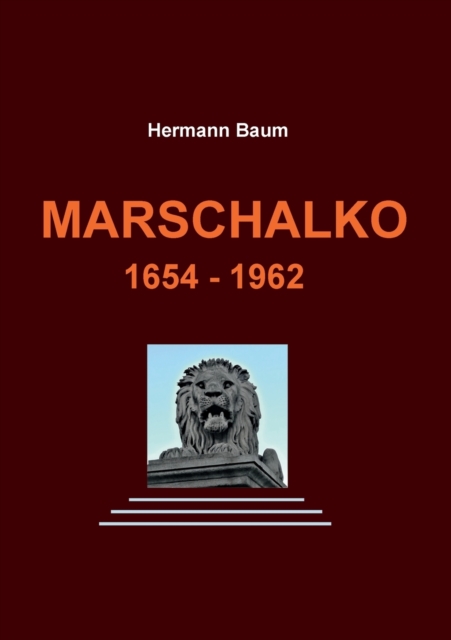 Marschalko : 1654 - 1962, Paperback / softback Book
