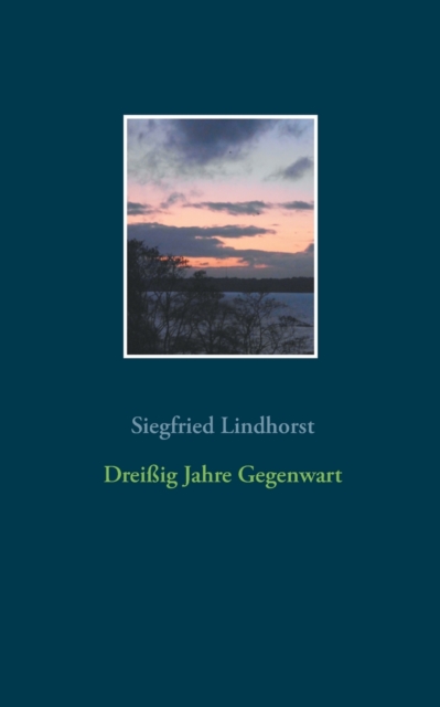 Dreissig Jahre Gegenwart, Paperback / softback Book