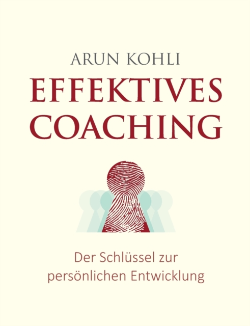 Effektives Coaching : Der Schlussel zur persoenlichen Entwicklung, Paperback / softback Book