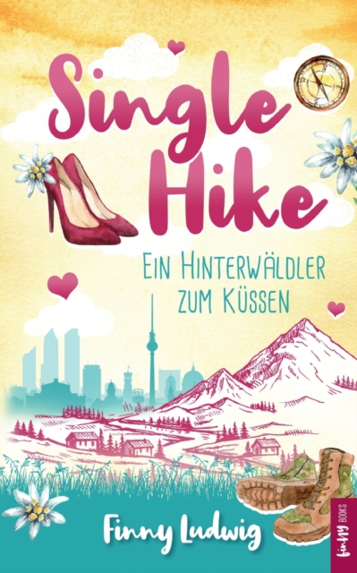 Single Hike : Ein Hinterwaldler zum Kussen, Paperback / softback Book