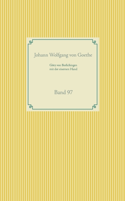 Gotz von Berlichingen mit der eisernen Hand : Band 97, Paperback / softback Book