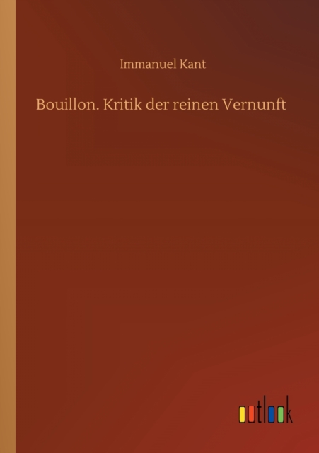 Bouillon. Kritik der reinen Vernunft, Paperback / softback Book