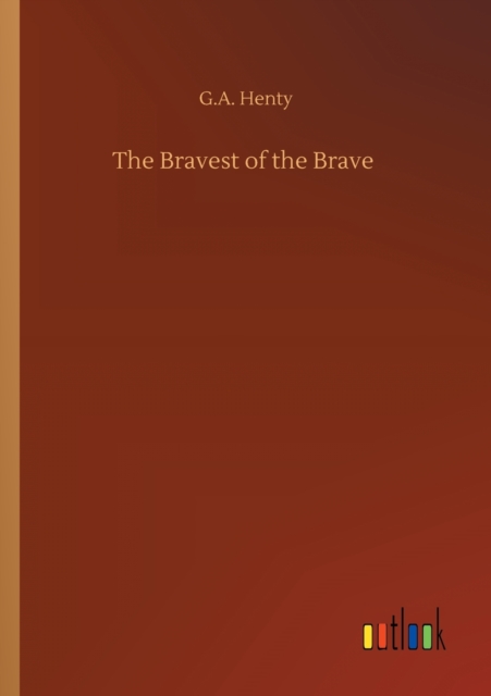 The Bravest of the Brave, Paperback / softback Book