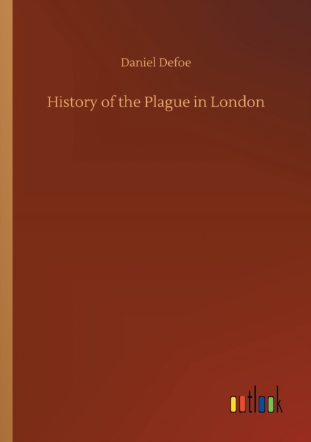 History of the Plague in London, Paperback / softback Book