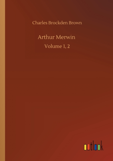 Arthur Merwin : Volume 1, 2, Paperback / softback Book