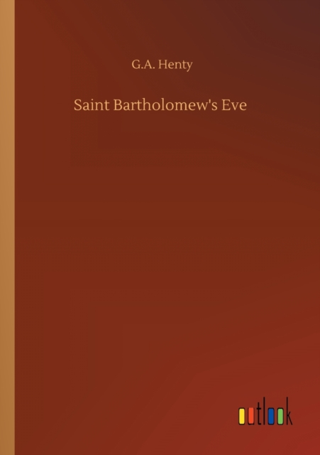 Saint Bartholomew's Eve, Paperback / softback Book