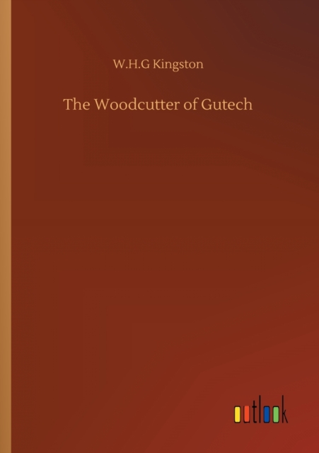 The Woodcutter of Gutech, Paperback / softback Book