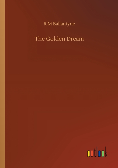 The Golden Dream, Paperback / softback Book