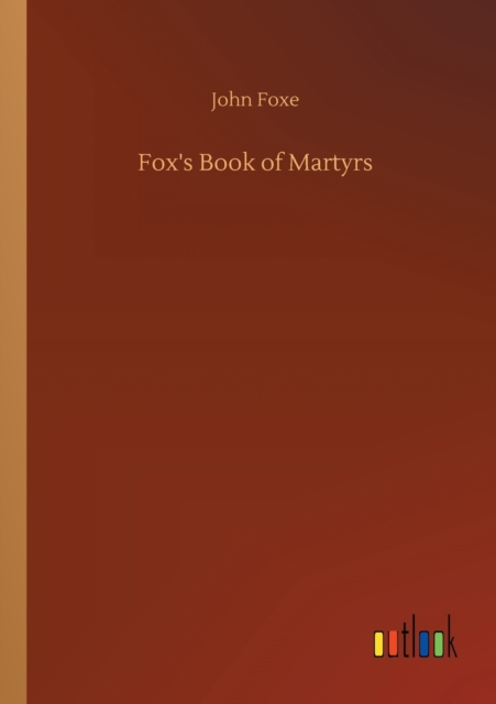 Fox's Book of Martyrs, Paperback / softback Book