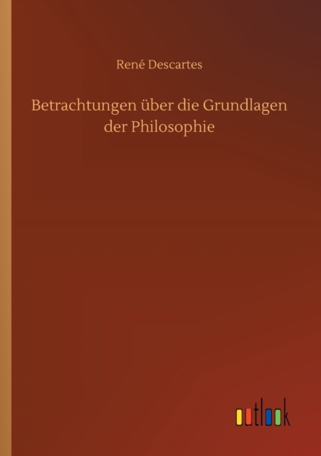 Betrachtungen uber die Grundlagen der Philosophie, Paperback / softback Book