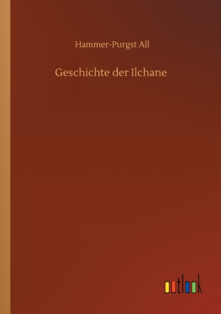 Geschichte der Ilchane, Paperback / softback Book