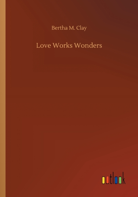 Love Works Wonders, Paperback / softback Book