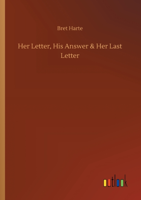 Her Letter, His Answer & Her Last Letter, Paperback / softback Book