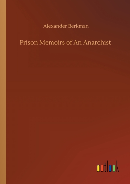 Prison Memoirs of An Anarchist, Paperback / softback Book