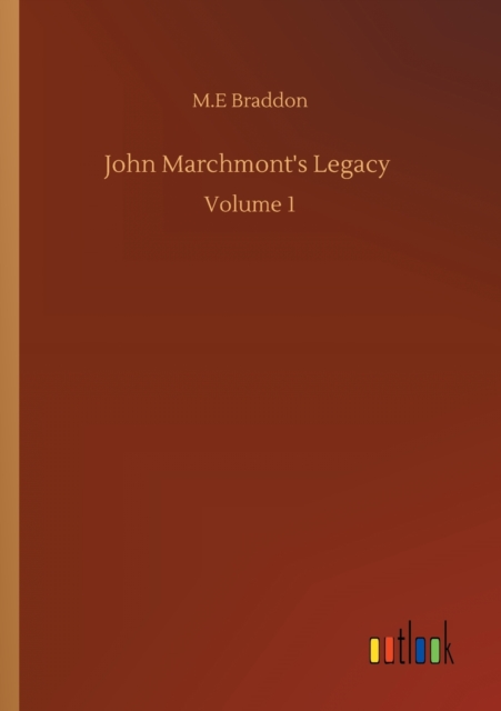 John Marchmont's Legacy : Volume 1, Paperback / softback Book