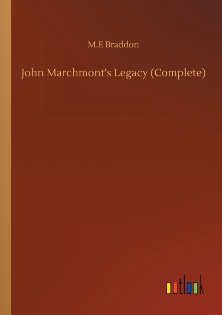 John Marchmont's Legacy (Complete), Paperback / softback Book