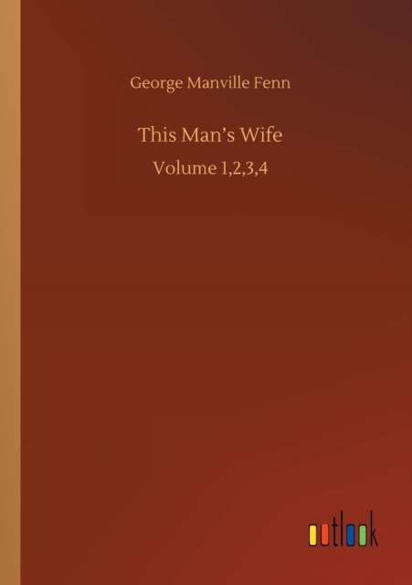 This Man's Wife : Volume 1,2,3,4, Paperback / softback Book