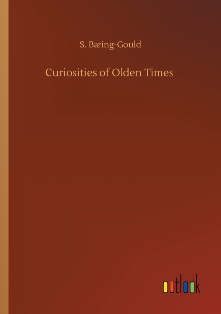 Curiosities of Olden Times, Paperback / softback Book