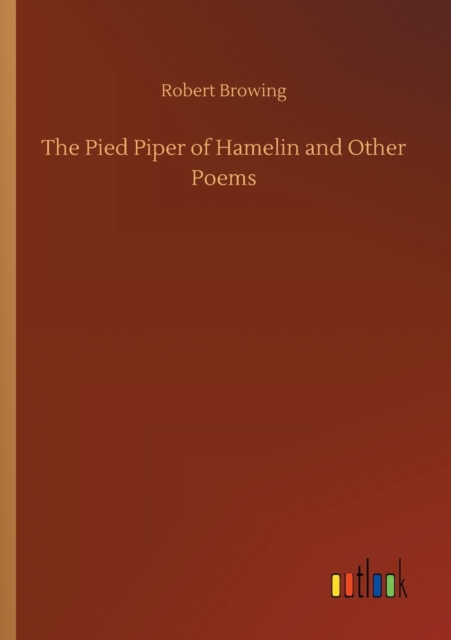 The Pied Piper of Hamelin and Other Poems, Paperback / softback Book