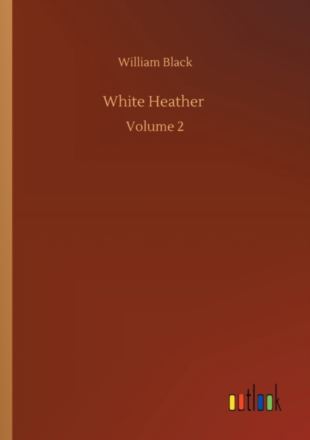 White Heather : Volume 2, Paperback / softback Book