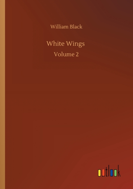 White Wings : Volume 2, Paperback / softback Book
