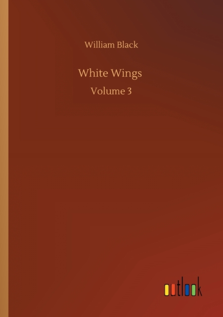 White Wings : Volume 3, Paperback / softback Book