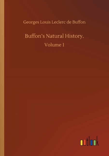 Buffon's Natural History. : Volume 1, Paperback / softback Book