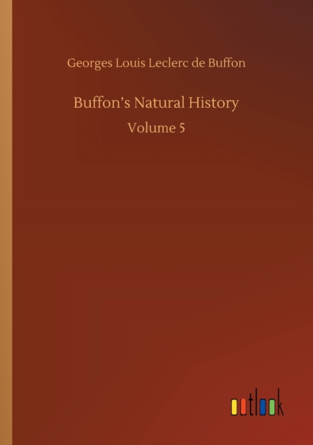 Buffon's Natural History : Volume 5, Paperback / softback Book