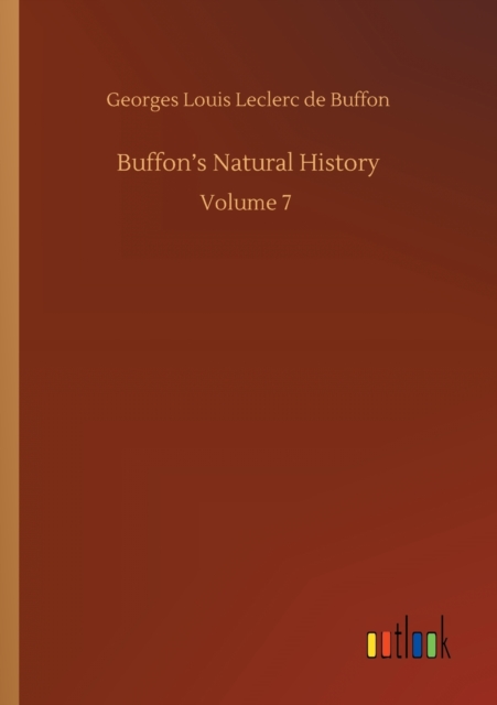 Buffon's Natural History : Volume 7, Paperback / softback Book