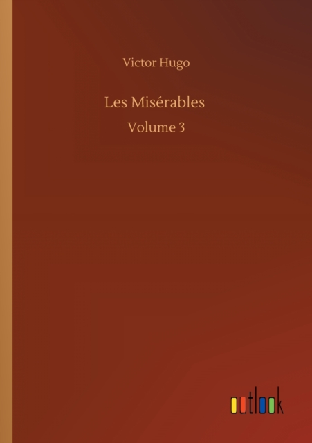 Les Miserables : Volume 3, Paperback / softback Book