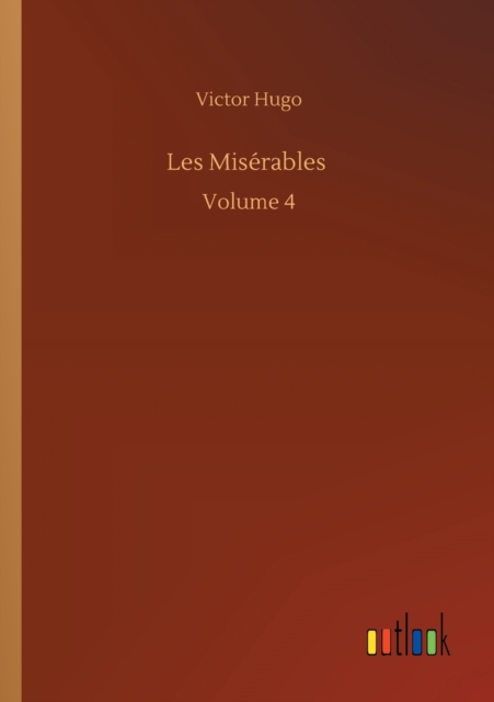 Les Miserables : Volume 4, Paperback / softback Book