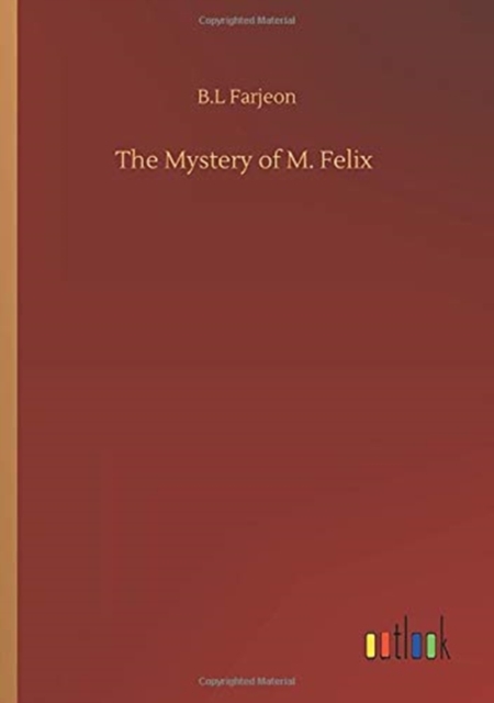 The Mystery of M. Felix, Paperback / softback Book