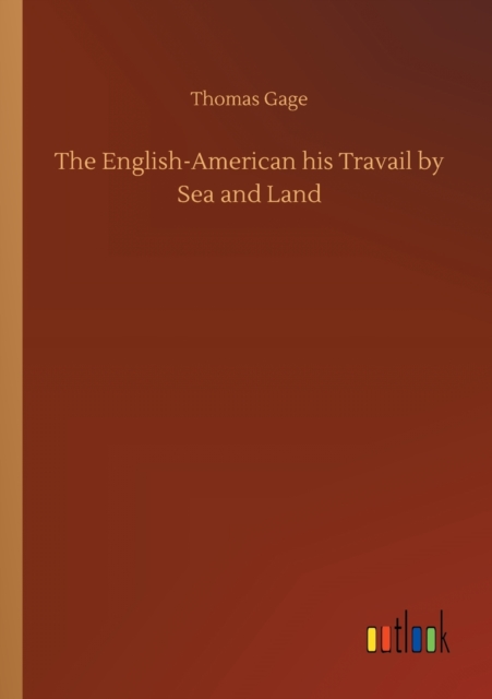 The English-American his Travail by Sea and Land, Paperback / softback Book