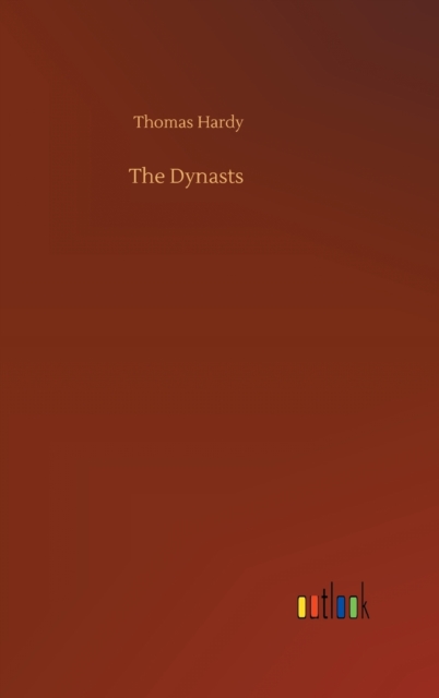 The Dynasts, Hardback Book