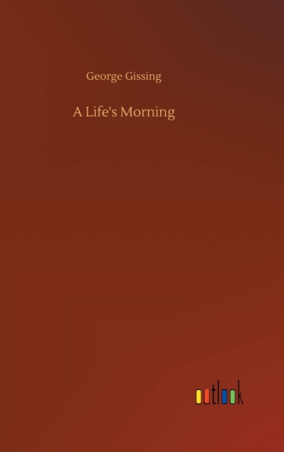 A Life's Morning, Hardback Book