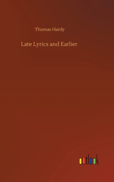 Late Lyrics and Earlier, Hardback Book