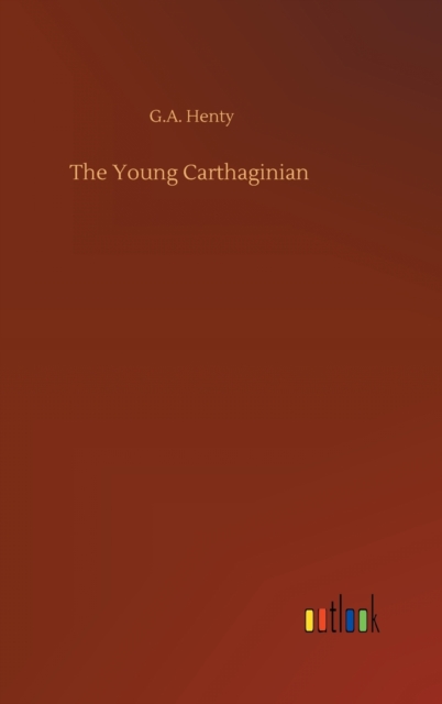 The Young Carthaginian, Hardback Book