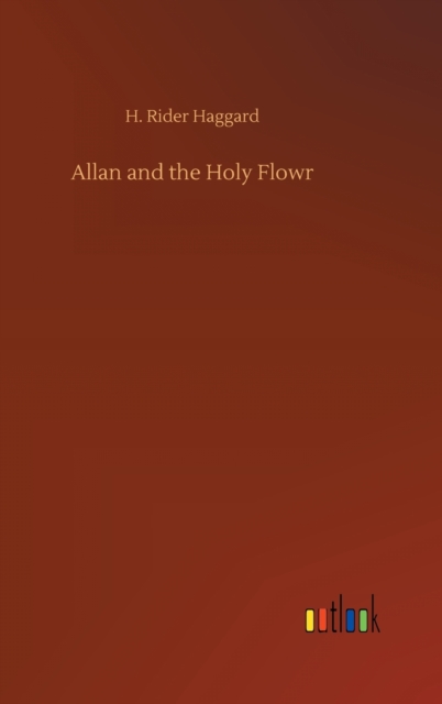 Allan and the Holy Flowr, Hardback Book