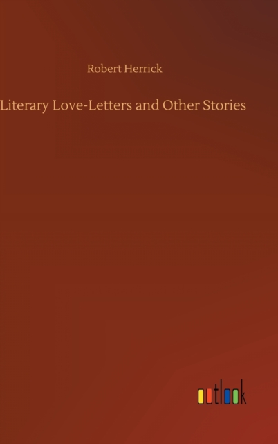 Literary Love-Letters and Other Stories, Hardback Book