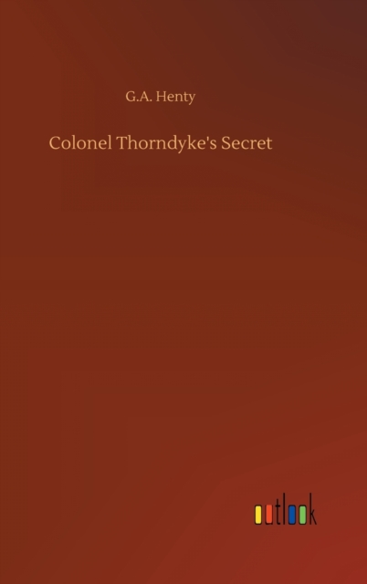 Colonel Thorndyke's Secret, Hardback Book