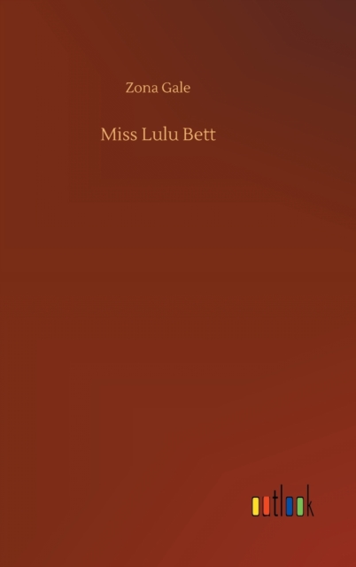 Miss Lulu Bett, Hardback Book