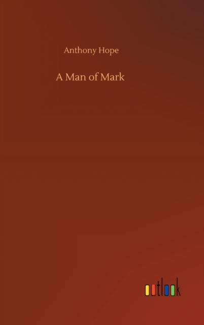 A Man of Mark, Hardback Book