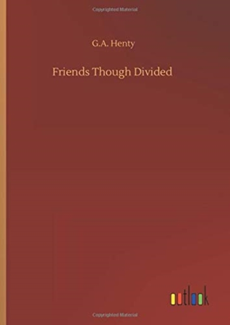 Friends Though Divided, Hardback Book