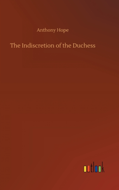 The Indiscretion of the Duchess, Hardback Book
