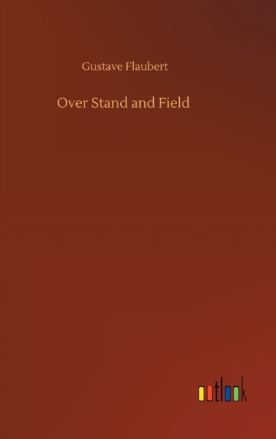Over Stand and Field, Hardback Book