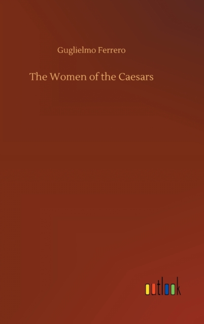 The Women of the Caesars, Hardback Book
