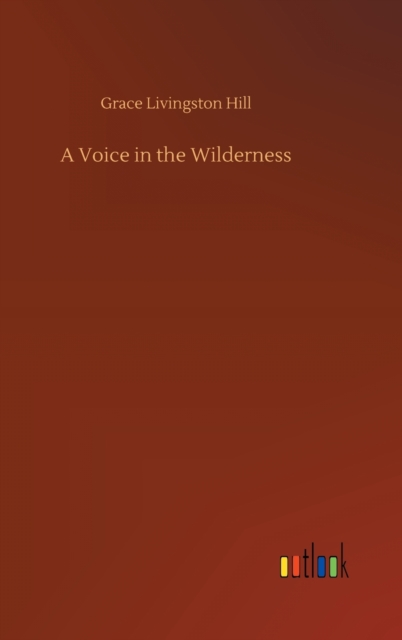 A Voice in the Wilderness, Hardback Book