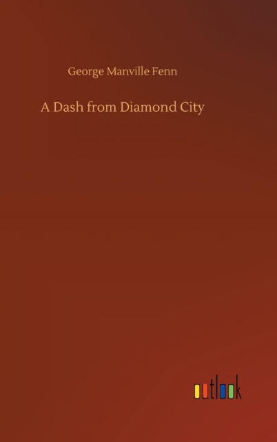 A Dash from Diamond City, Hardback Book