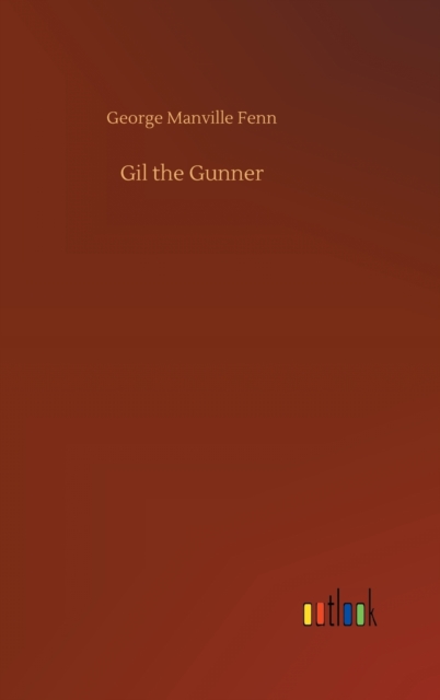 Gil the Gunner, Hardback Book