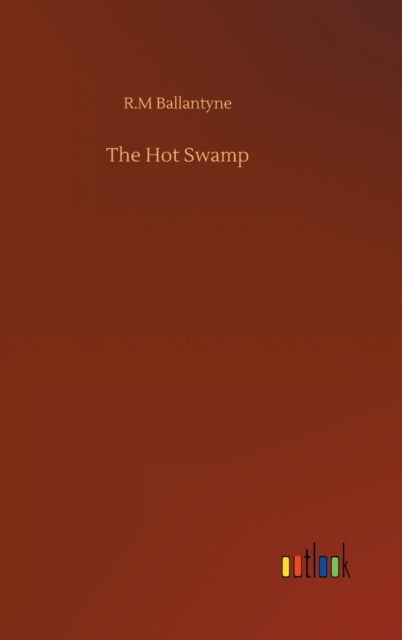 The Hot Swamp, Hardback Book